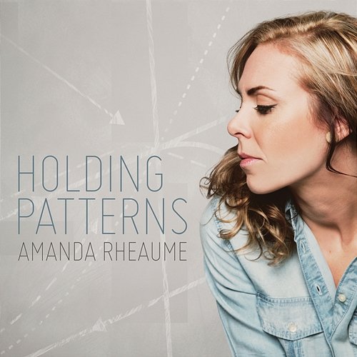 Holding Patterns Amanda Rheaume