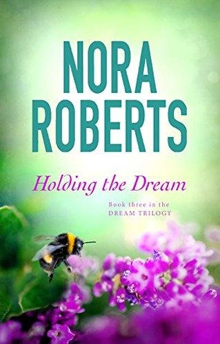 Holding The Dream. Number 2 in series Nora Roberts