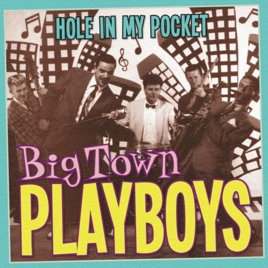 Hole In My Pocket Big Town Playboys