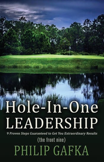 Hole-In-One Leadership Philip Gafka