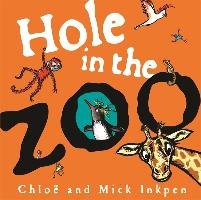 Hole in the Zoo Inkpen Mick, Inkpen Chloe