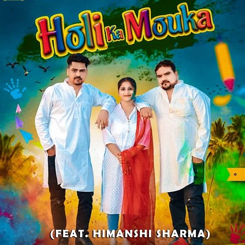 Holi Ka Mouka Ashish Solanki & Vicky Sharma feat. Himanshi Sharma