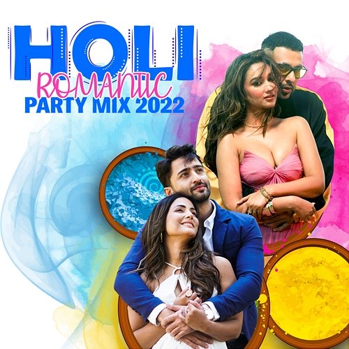 Holi Romantic Party Mix 2022 Various Artists