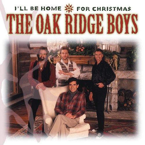 Holiday Essentials Series: I'll Be Home For Christmas The Oak Ridge Boys