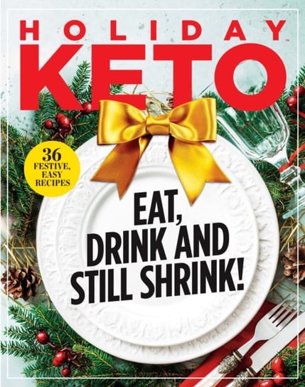 Holiday Keto: Eat, Drink and Still Shrink! Michelle Stacey