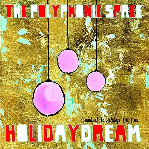 Holidaydream, Vol. 1 The Polyphonic Spree
