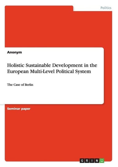 Holistic Sustainable Development in the European Multi-Level Political System Anonym