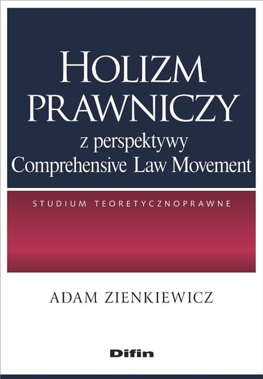 Holizm prawniczy z perspektywy Comprehensive Law Movement Zienkiewicz Adam
