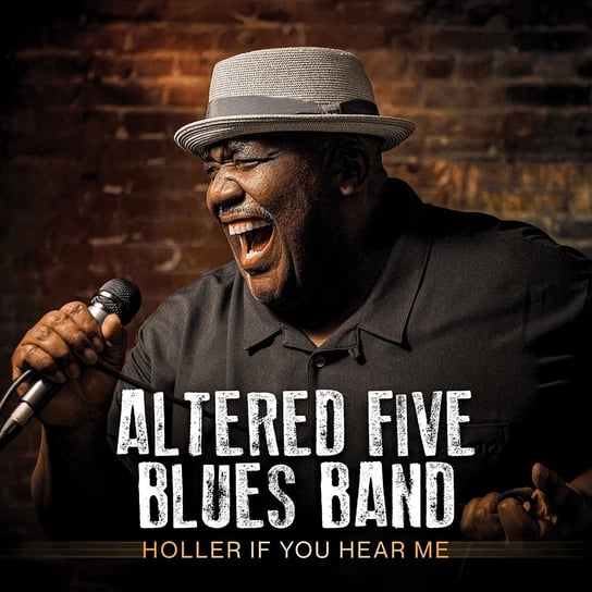 Holler If You Hear Me Altered Five Blues Band