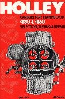 Holley Carburetor Handbook, Models 4150 & 4160: Selection, Tuning & Repair Urich Mike
