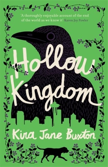 Hollow Kingdom: Its Time To Meet The Worlds Most Unlikely Hero Kira Jane Buxton