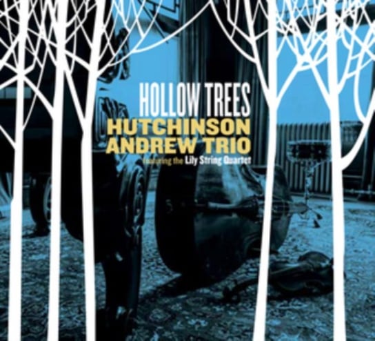 Hollow Trees Hutchinson Andrew Trio