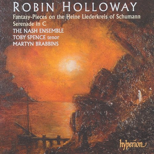 Holloway: Serenade – Schumann: Liederkreis The Nash Ensemble, Martyn Brabbins