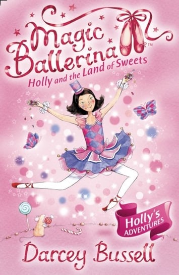 Holly and the Land of Sweets Bussell Darcey