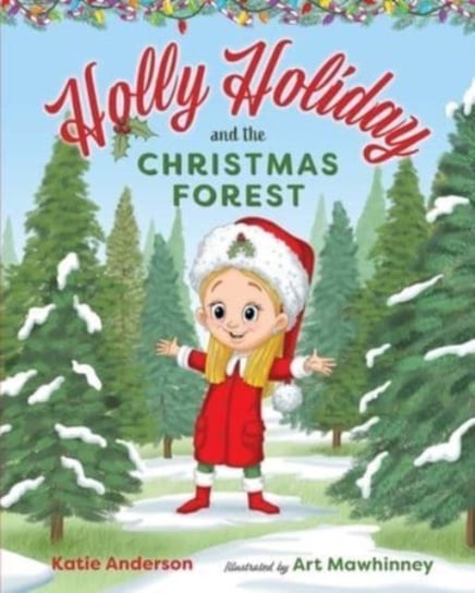 Holly Holiday and the Christmas Forest Katie Anderson