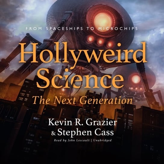 Hollyweird Science: The Next Generation Stentz Zack, Cass Stephen, Grazier Kevin R.