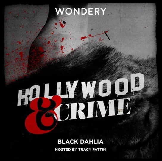 Hollywood & Crime: Black Dahlia Pattin Tracy, Reynolds Rebecca, Ponder Jon