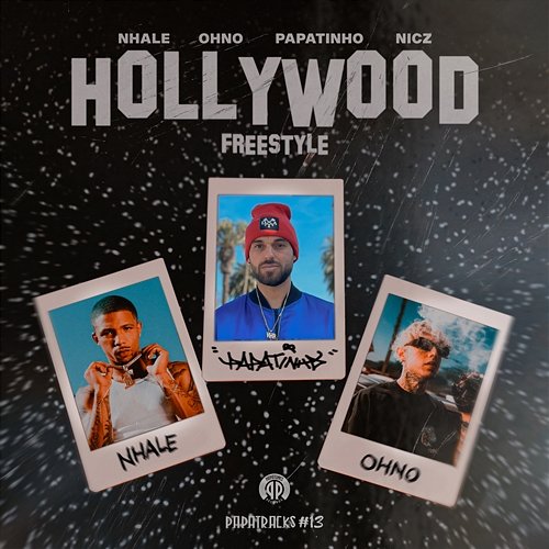 Hollywood Freestyle (Papatracks #13) Nhale, OHNO & Papatinho feat. Nicz