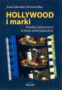 Hollywood i marki. Product placement w kinie amerykańskim Salvador Juan, Mas Victoria
