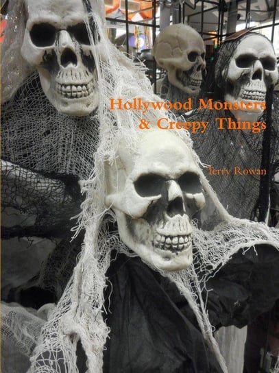 Hollywood Monsters & Creepy Things Rowan Terry