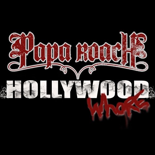 Hollywood Whore Papa Roach