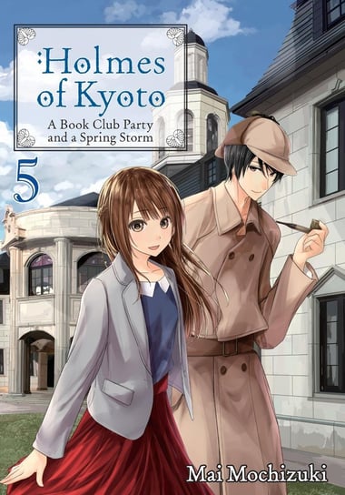 Holmes of Kyoto: Volume 5 Mochizuki Mai