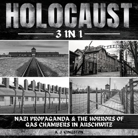 Holocaust. 3 in 1 A.J. Kingston