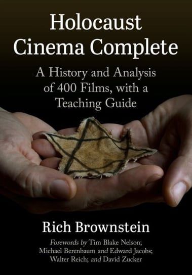 Holocaust Cinema Complete: A History and Analysis of 400 Films, with a Teaching Guide Rich Brownstein