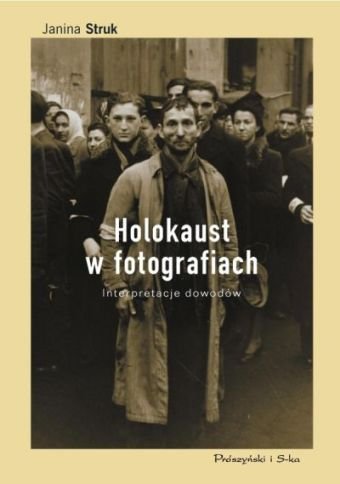 Holokaust w Fotografiach Struk Joanna