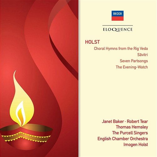 Holst: Choral Hymns From The Rig Veda; Savitri; Seven Part-Songs; The Evening Watch Janet Baker, Robert Tear, Thomas Hemsley, The Purcell Singers, English Chamber Orchestra, Imogen Holst