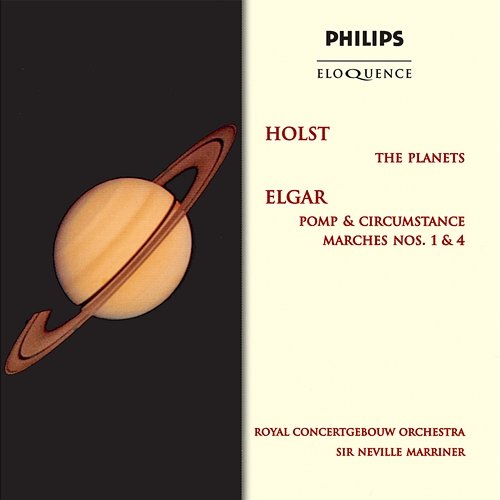 Holst: The Planets; Elgar: Pomp & Circumstance Marches Nos.1 & 4 Royal Concertgebouw Orchestra, Sir Neville Marriner