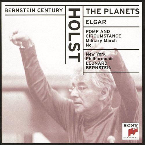 Holst: The Planets, Op. 32 - Elgar: March No. 1 from Pomp and Circumstance, Op. 39 Leonard Bernstein