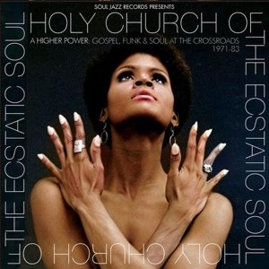 Holy Church a Higher Power: Gospel, Funk &; Soul At the Crossroads 1971-83 Various Artists