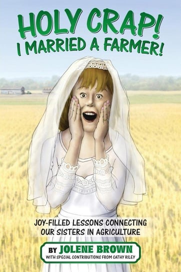 Holy Crap! I Married a Farmer! Brown Jolene