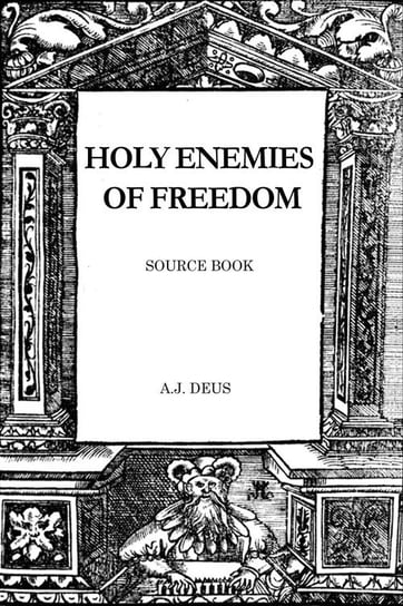 Holy Enemies of Freedom Deus A.J.