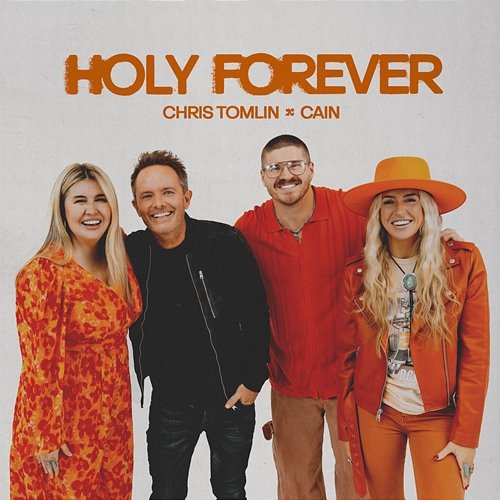 Holy Forever Cain, Chris Tomlin