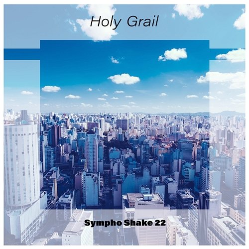 Holy Grail Sympho Shake 22 Various Artists