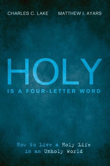 Holy Is a Four-Letter Word Lake Charles C.