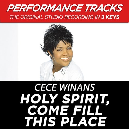 Holy Spirit, Come Fill This Place Cece Winans