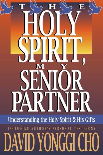 Holy Spirit, My Senior Partner Paul Y. Cho