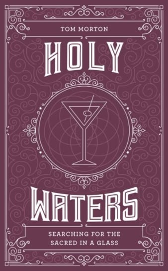 Holy Waters: Searching for the sacred in a glass Morton Tom