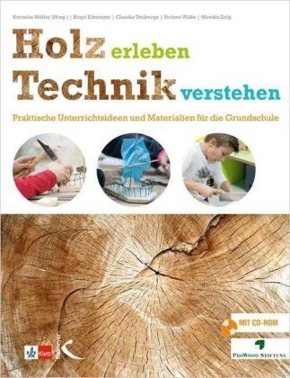 Holz erleben - Technik verstehen Kallmeyer Sche Verlags-, Kallmeyer