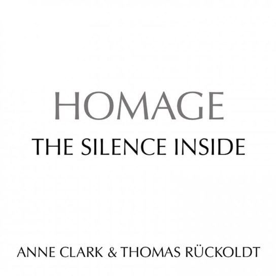 Homage The Silence Inside Clark Anne, Ruckoldt Thomas