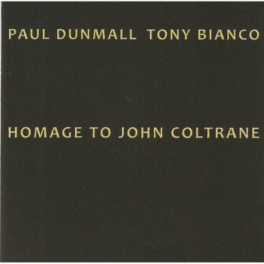 Homage To John Coltrane Dunmall Paul, Bianco Tony
