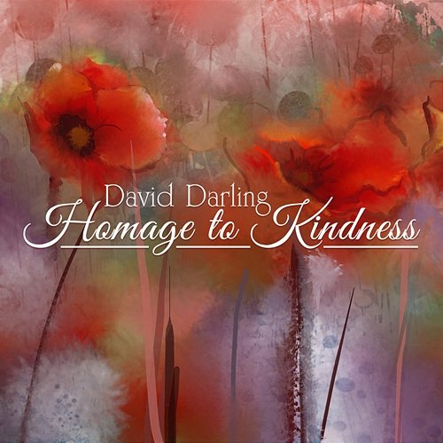 Homage to Kindness DAVID DARLING