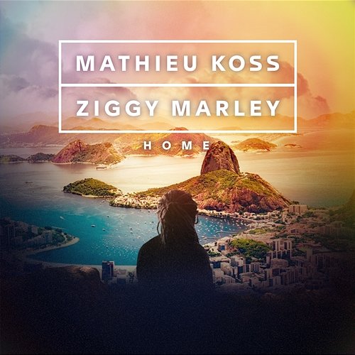 HOME Mathieu Koss & Ziggy Marley