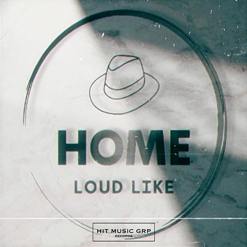 Home Loud Like