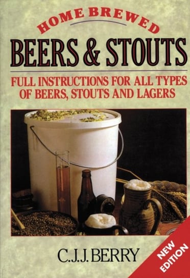 Home Brewed Beers and Stouts Berry C. J. J., Elkins Roy