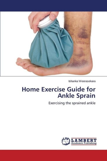 Home Exercise Guide for Ankle Sprain Weerasekara Ishanka