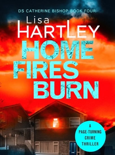 Home Fires Burn Lisa Hartley
